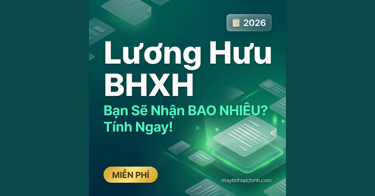 Cách Tính Lương Hưu BHXH 2026