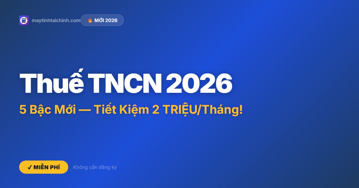 Thuế TNCN 2026: Biểu Thuế 5 Bậc Mới, Cách Tính & Công Cụ